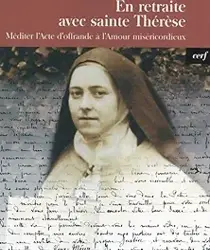 EN RETRAITE AVEC SAINTE THÉRÈSE